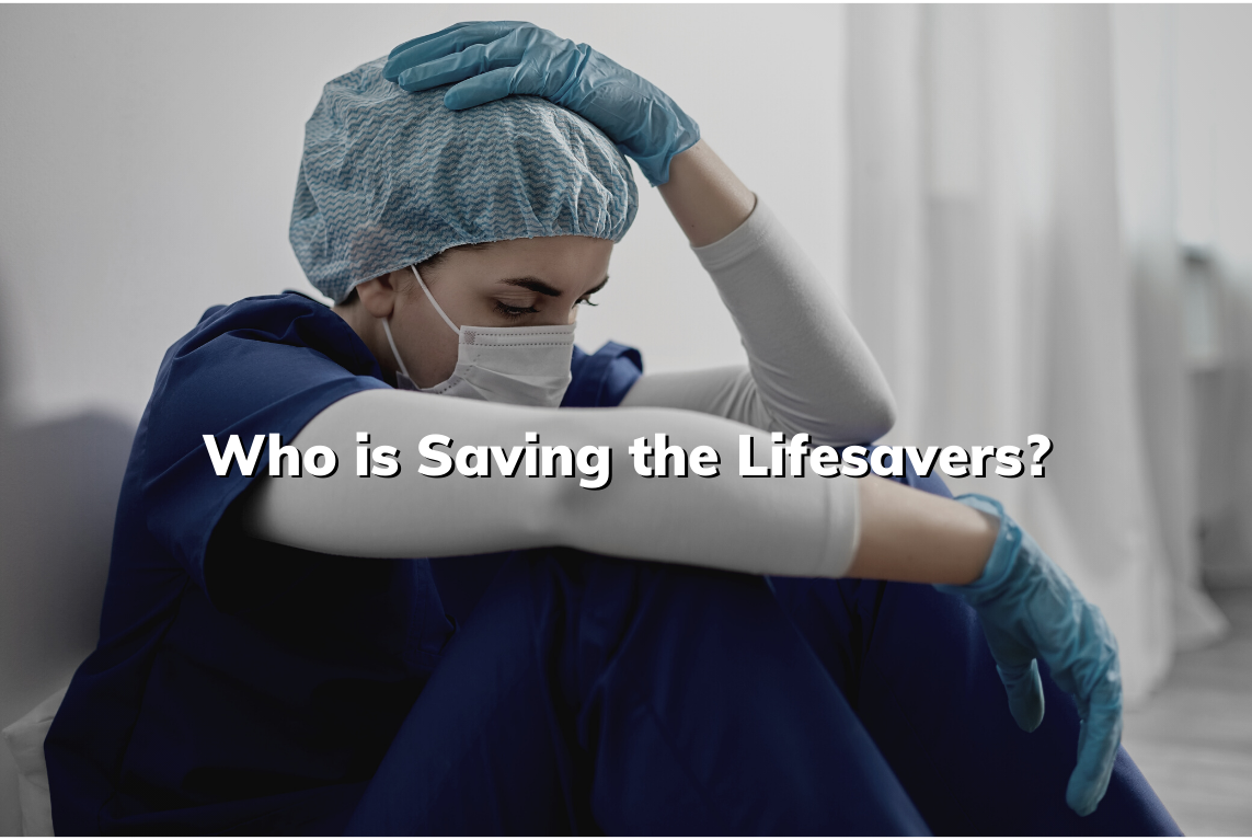 Who is saving the lifesavers - healthcare crisis